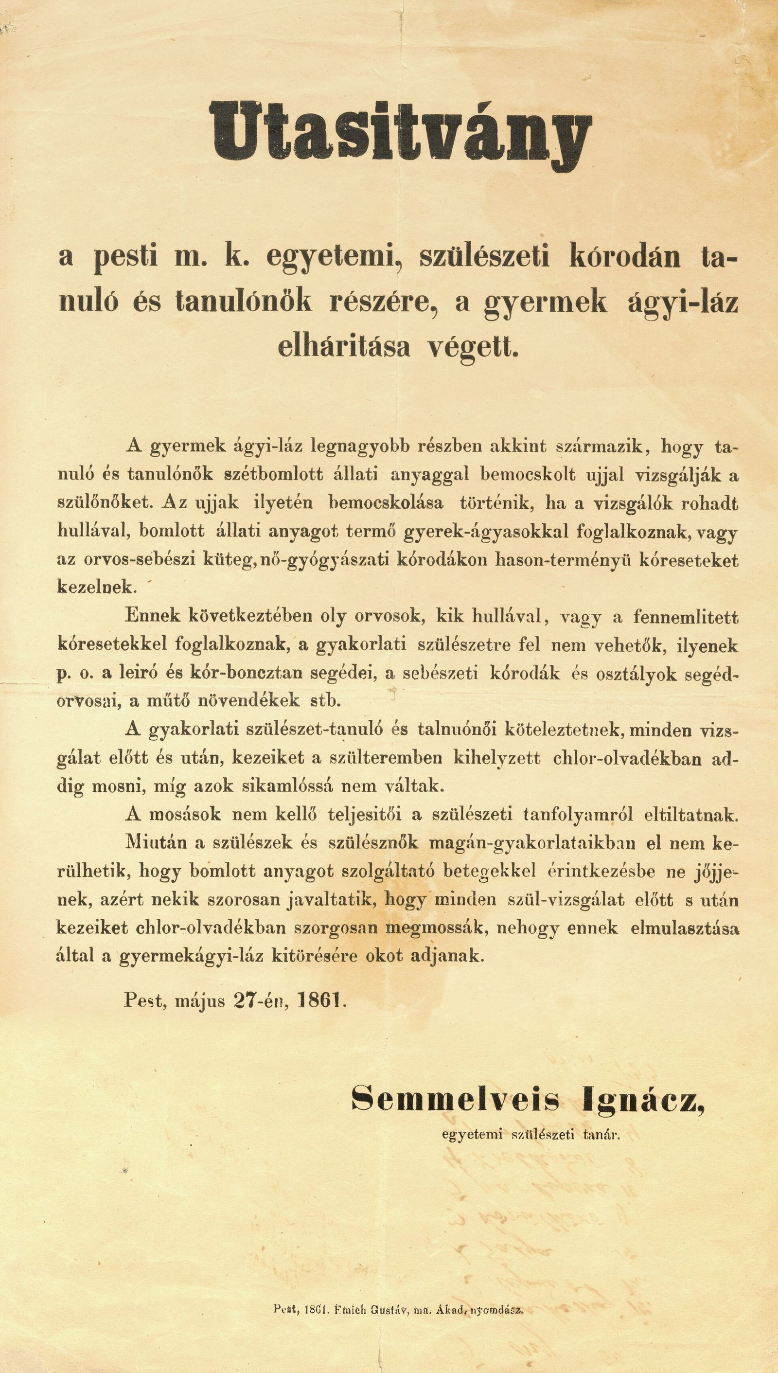 1861년 5월 27일 제멜바이스가 페스트 대학 산과 학생들에게 붙인 지시문입니다. 진찰 전후에 염소 물에 손이 미끈거릴 때까지 씻고, 지키지 않으면 수업에서 내보낸다고 적혀 있습니다 (부다페스트 제멜바이스 의학사박물관 소장)